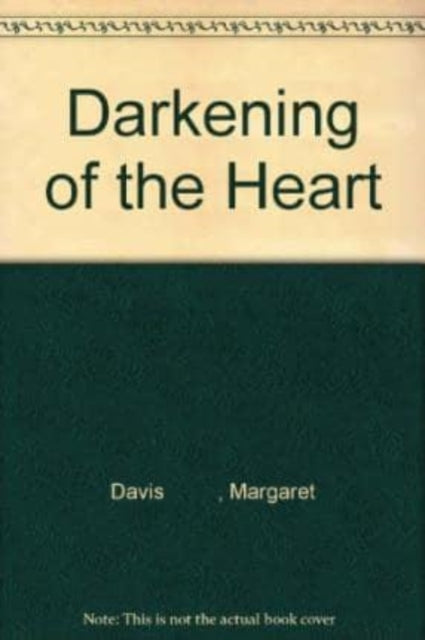Book cover of: Darkening of the Heart. By: Margaret Thomson Davis