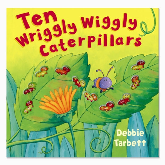 Book cover of: Ten Wriggly Wiggly Caterpillars. By: Debbie Tarbett