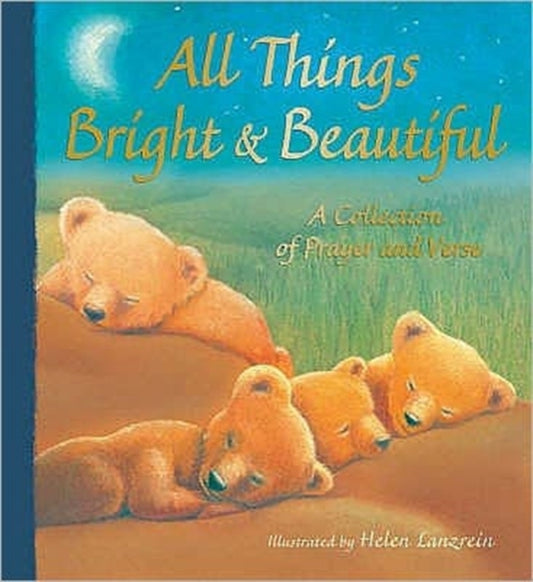 Book cover of: All Things Bright and Beautiful. By: Helen Lanzrein