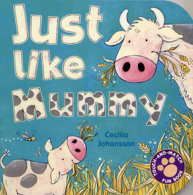 Book cover of: Just Like Mummy. By: Anna McQuinn