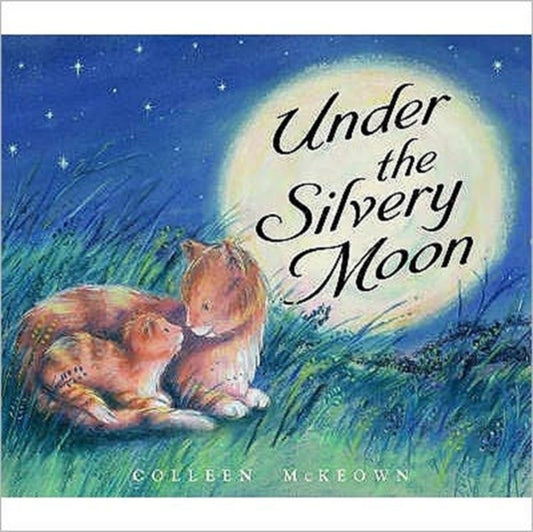 Book cover of: Under the Silvery Moon. By: Colleen McKeown