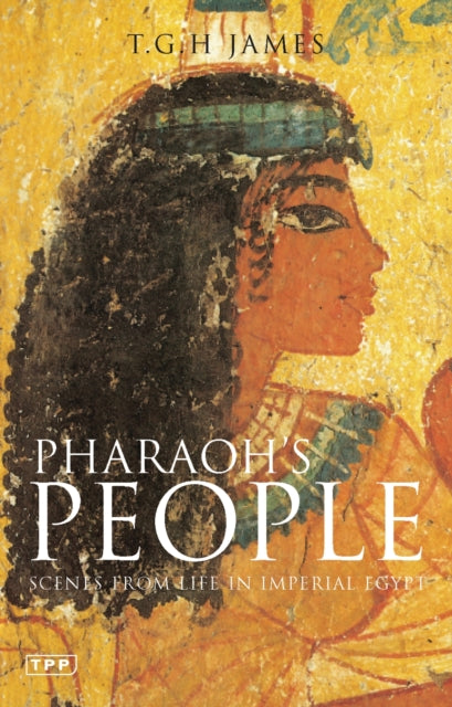 Book cover of: Pharaoh's People. By: T. G. H. James