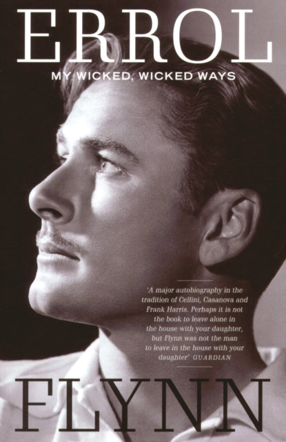 Book cover of: My Wicked, Wicked Ways. By: Errol Flynn