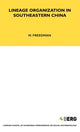 Book cover of: Lineage Organisation in South-Eastern China. By: Maurice Freeman