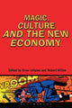 Book cover of: Magic, Culture and the New Economy