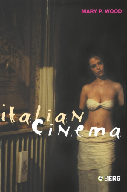 Book cover of: Italian Cinema. By: Mary P. Wood