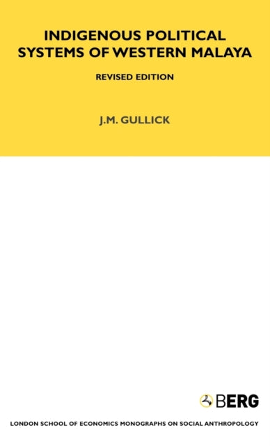 Book cover of: Indigenous Political Systems of West Malaya. By: J. M. Gullick