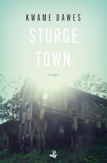 Sturge Town, Poems 9781845235741 Kwame Dawes