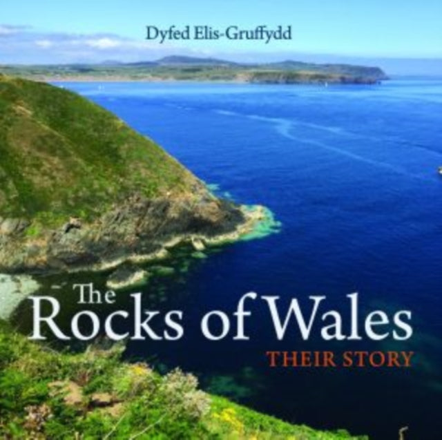 Book cover of: Compact Wales: Rocks of Wales, The - Their Story. By: Dyfed Elis-Gruffydd