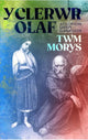 Book cover of: Y Clerwr Olaf. By: Twm Morys