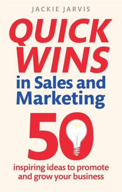 Book cover of: Quick Wins in Sales and Marketing. By: Jackie Jarvis