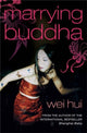 Book cover of: Marrying Buddha. By: Wei Hui