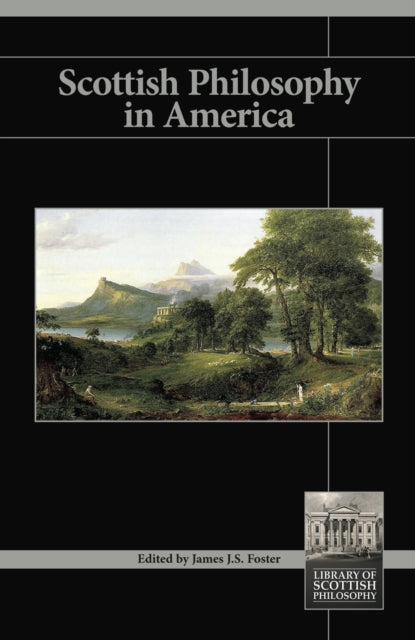 Book cover of: Scottish Philosophy in America. By: James J. S. Foster