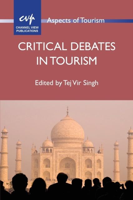 Book cover of: Critical Debates in Tourism. By: Tejvir Singh