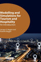 Book cover of: Modelling and Simulations for Tourism and Hospitality. By: Jacopo A. Baggio
