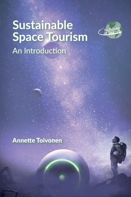 Book cover of: Sustainable Space Tourism. By: TOIVONEN