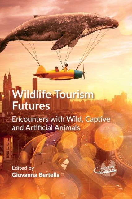 Book cover of: Wildlife Tourism Futures. By: Giovanna Bertella