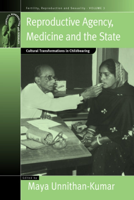 Book cover of: Reproductive Agency, Medicine and the State. By: Maya Unnithan-Kumar