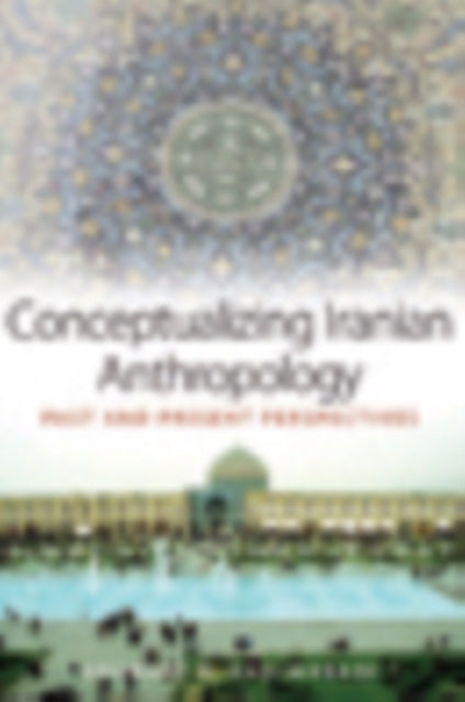 Conceptualizing Iranian Anthropology