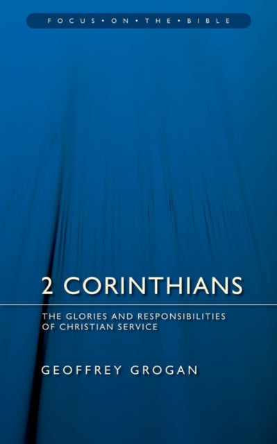 Book cover of: 2 Corinthians: The Glories and Responsibilities of Christian Service
