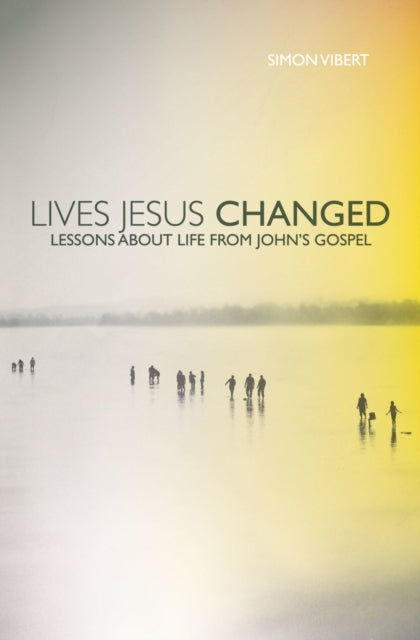 Book cover of: Lives Jesus Changed. By: Simon Vibert