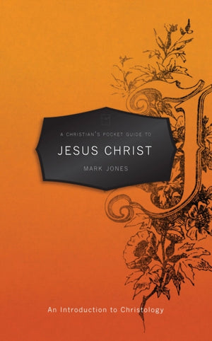 A Christian's Pocket Guide to Jesus Christ