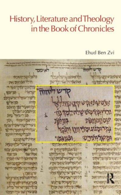 Book cover of: History, Literature and Theology in the Book of Chronicles. By: Ehud Ben Zvi