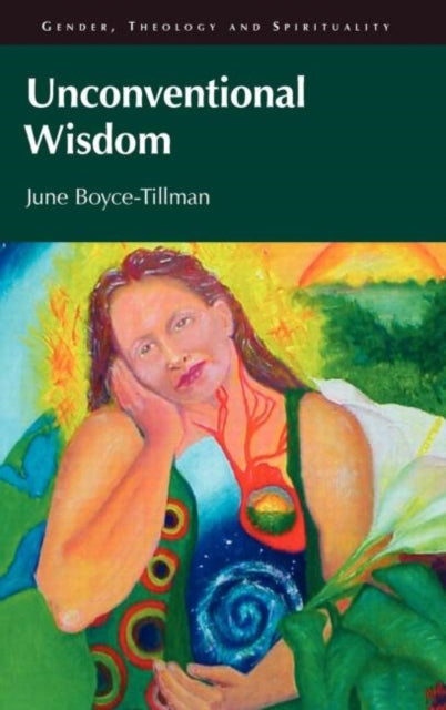 Book cover of: Unconventional Wisdom. By: June Boyce-Tillman, June Tillman