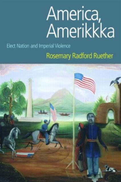 Book cover of: America, Amerikkka. By: Rosemary Radford Ruether