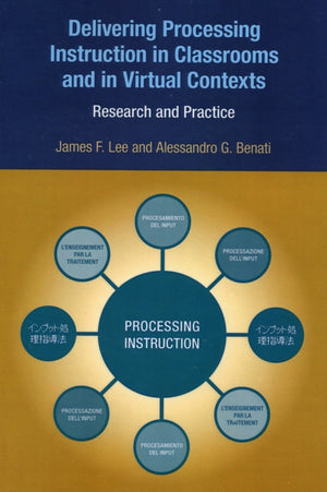 Delivering Processing Instruction in Classrooms and in Virtual Contexts
