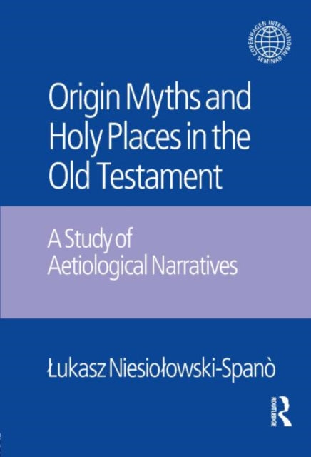 Book cover of: Origin Myths and Holy Places in the Old Testament. By: Łukasz Niesiołowski-Spanò