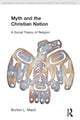 Book cover of: Myth and the Christian Nation. By: Burton L. Mack