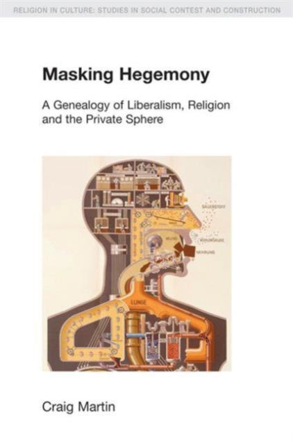 Book cover of: Masking Hegemony. By: Craig Martin