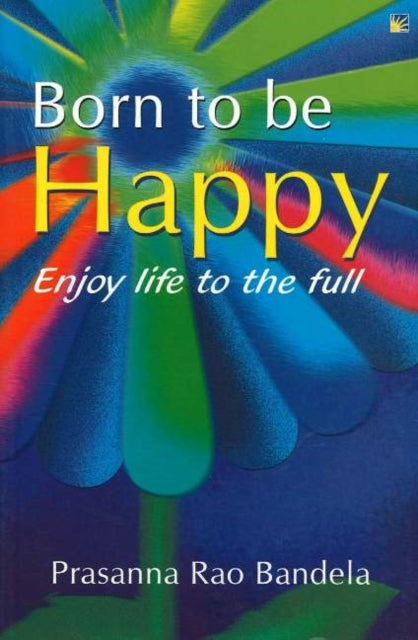 Book cover of: Born to be Happy