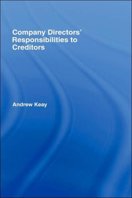 Book cover of: Company Directors' Responsibilities to Creditors. By: Keay