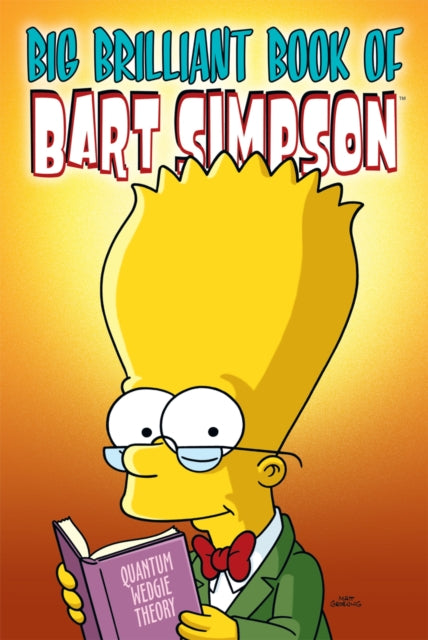 Book cover of: Simpsons Comics Presents the Big Brilliant Book of Bart. By: Matt Groening