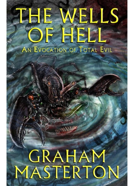 Book cover of: Wells of Hell. By: Graham Masterton