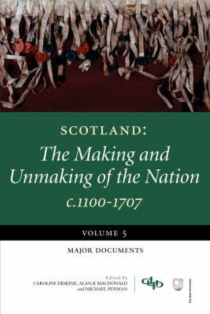 Book cover of: Scotland: The Making and Unmaking of the Nation