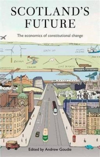 Book cover of: Scotland's Future. By: Andrew Goudie