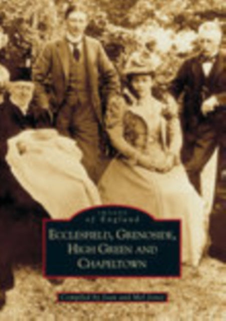 Book cover of: Ecclesfield, Grenoside, High Green and Chapeltown: Pocket Images. By: Joan Jones