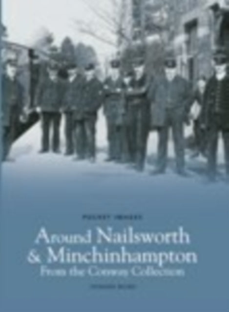 Around Nailsworth and Minchinhampton - From the Conway Collection: Pocket Images