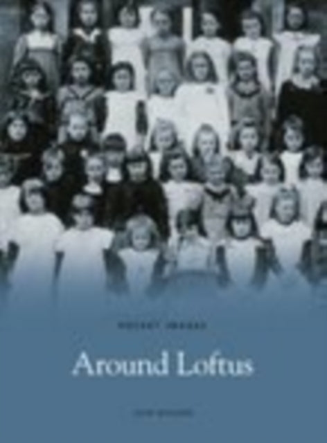 Book cover of: Around Loftus: Pocket Images. By: Jean Wiggins