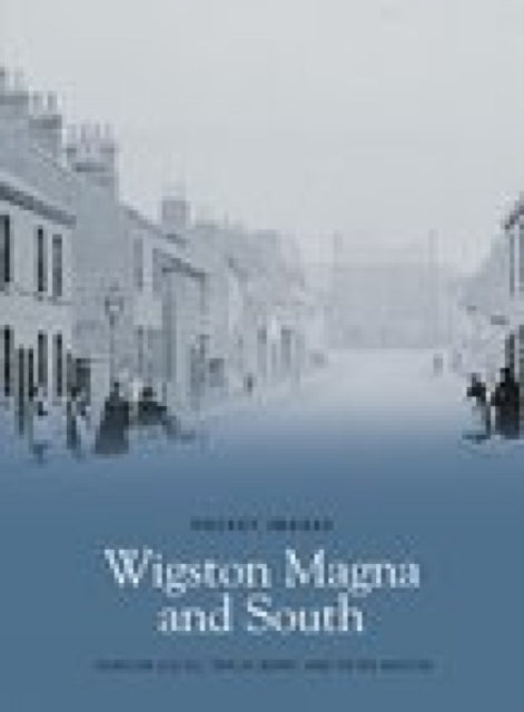 Book cover of: Wigston Magna and South: Pocket Images. By: Duncan Lucas