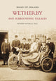 Book cover of: Wetherby and Surrounding Villages: Images of England. By: Wetherby and District Society