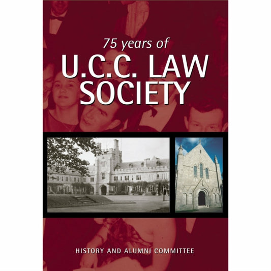 Book cover of: 75 Years of UCC Law Society. By: History And Alumni Committee