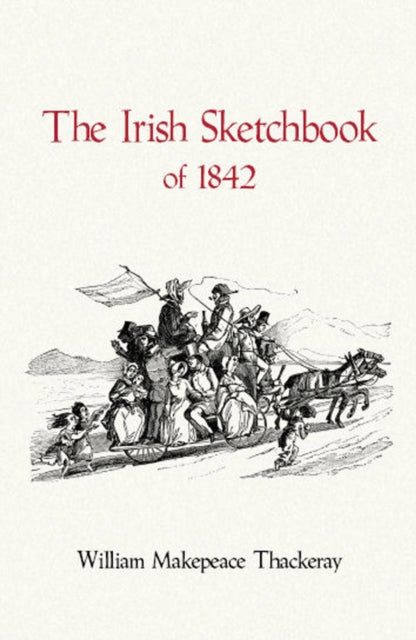 Book cover of: Irish Sketchbook of 1842. By: William Makepeace Thackeray
