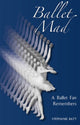 Book cover of: Ballet Mad. By: Stephanie Batt