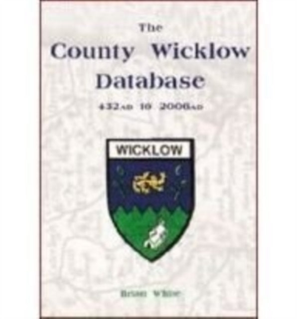 Book cover of: County Wicklow Database. By: Brian White