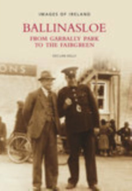 Book cover of: Ballinasloe from Garbally Park to the Fairgreen. By: Declan Kelly