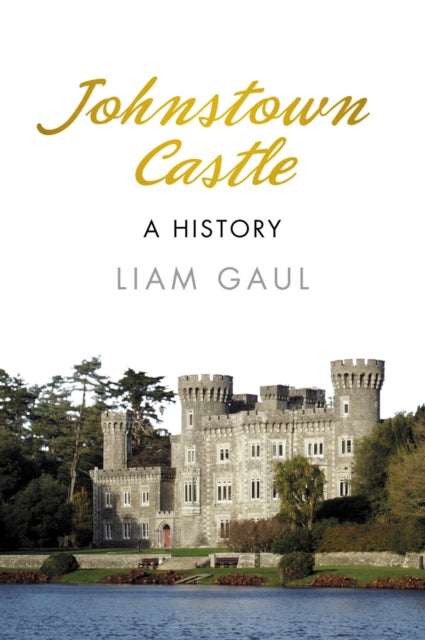 Book cover of: Johnstown Castle. By: Liam Gaul